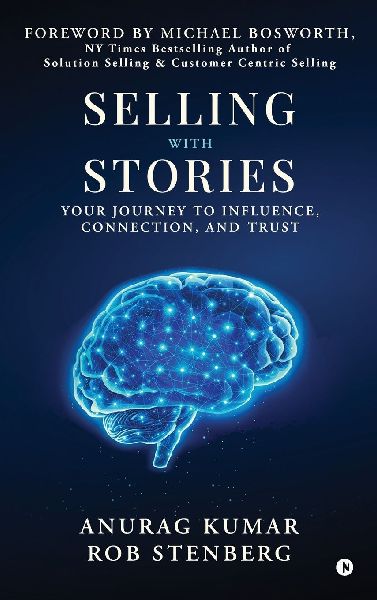Selling with Stories: Your Journey to Influence, Connection, and Trust