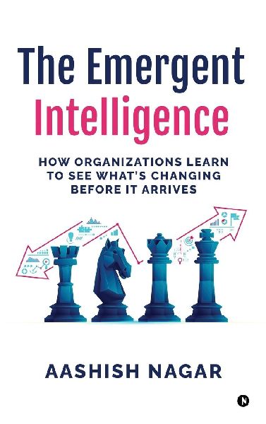 The Emergent Intelligence: How Organizations Learn to See What's Changing Before It Arrives