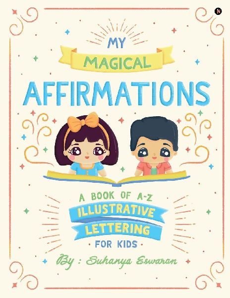 My Magical Affirmations: A Book Of A - Z Illustrative Lettering For Kids