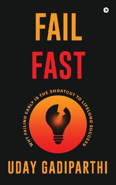 Fail Fast: Why Failing Early Is the Shortcut to Lifelong Success