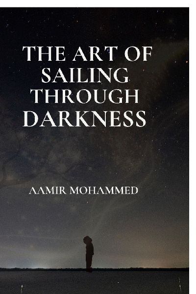 The Art of Sailing Through Darkness: A Map Back To Yourself