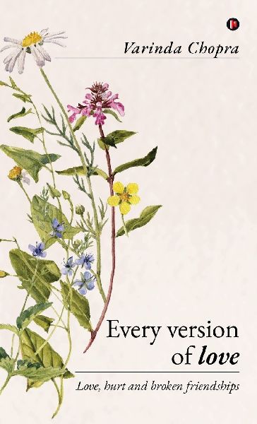 Every version of love: Love, hurt and broken friendships