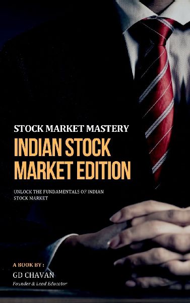 Stock Market Mastery Indian Stock Market Edition: Unlock the Fundamentals of Indian Stock Market