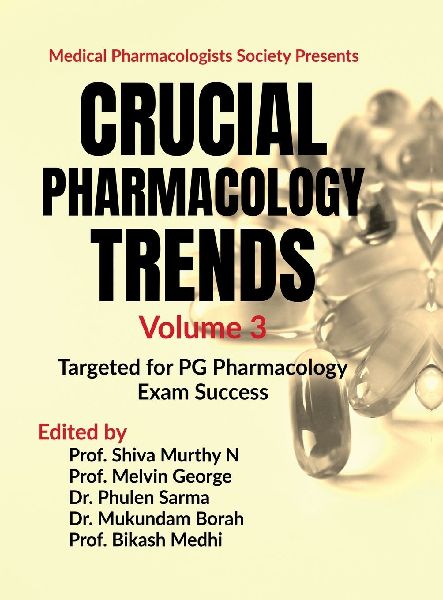 Crucial Pharmacology Trends (Volume 3): Targeted for PG Pharmacology Exam Success