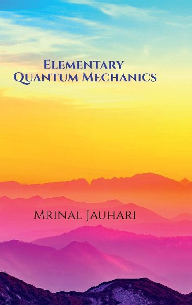 Elementary Quantum Mechanics