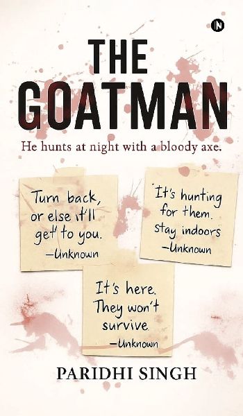 The Goatman: He hunts at night with a bloody axe.