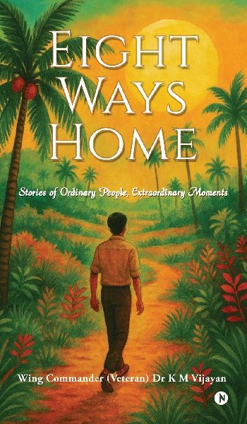 Eight Ways Home: Stories of Ordinary People, Extraordinary Moments