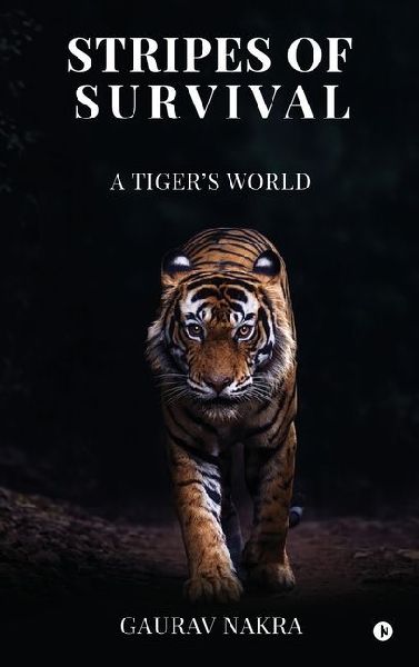 Stripes of Survival: A Tigers World