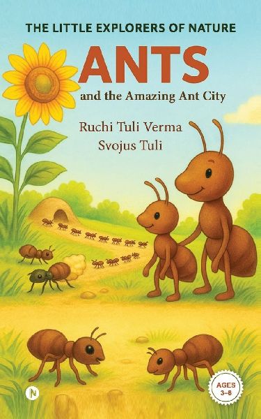 The Little Explorers of Nature: Ants and the Amazing Ant City