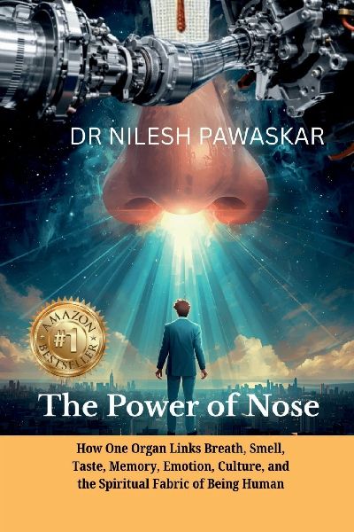 The Power of Nose: How One Organ Links Breath, Smell, Taste, Memory, Emotion, Culture, and the Spiritual Fabric of Being Human.