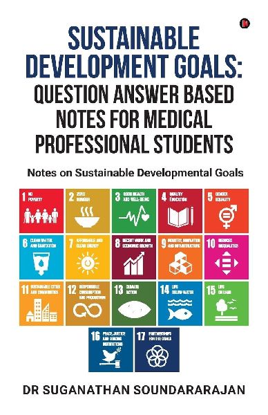 Sustainable Development Goals Question Answer Based Notes For Medical Professional Students: Notes on Sustainable Developmental goals