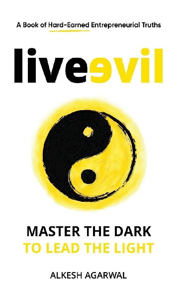 Live Evil: Master the dark to lead the light