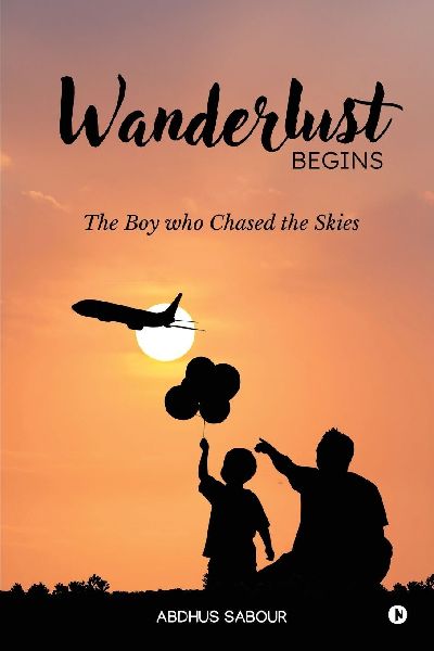 Wanderlust Begins: The Boy Who Chased the Skies