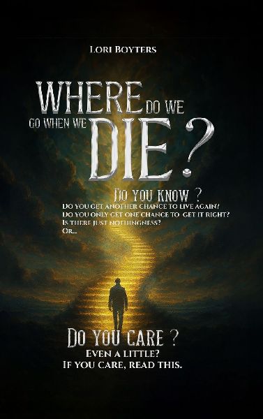 Where Do We Go When We Die?