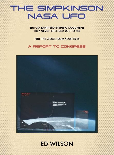 THE SIMPKINSON NASA UFO: The CIA-Sanitized Briefing Document They Never Intended You to See-Pull the Wool From Your Eyes-A REPORT TO CONGRESS