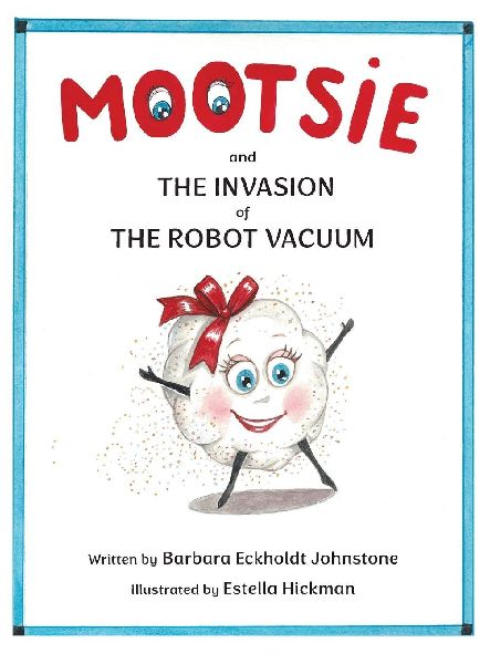 MOOTSIE and THE INVASION of THE ROBOT VACUUM