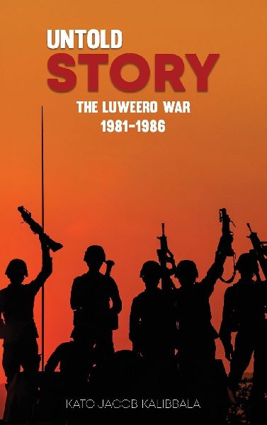 Untold Story: The Luweero War 1981-1986