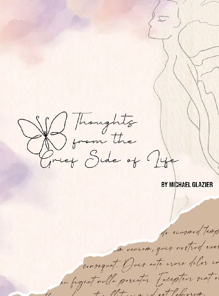 Thoughts From the Grief Side of Life