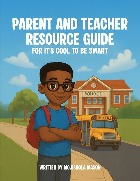 Parent and Teacher Resource Guide For It's Cool to Be Smart