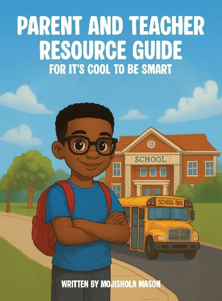 Parent and Teacher Resource Guide For It's Cool to Be Smart