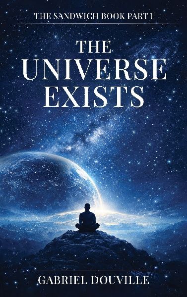 The Universe Exists