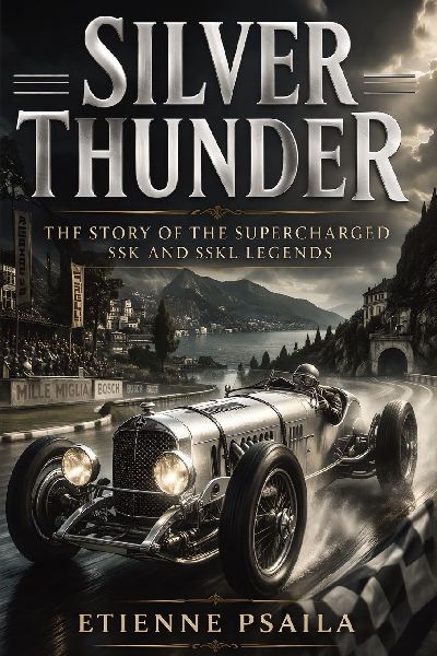 Silver Thunder: The Story of the Supercharged SSK and SSKL Legends