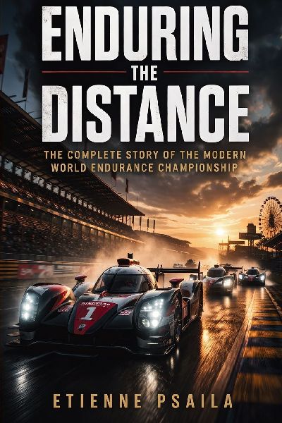 Enduring the Distance: The Complete Story of the Modern World Endurance Championship