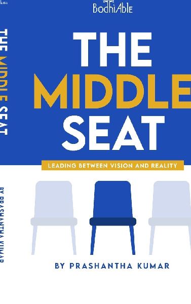 The Middle Seat: Leading Between Vision and Reality