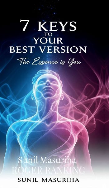 7 Keys to Your Best Version: The Essence is You