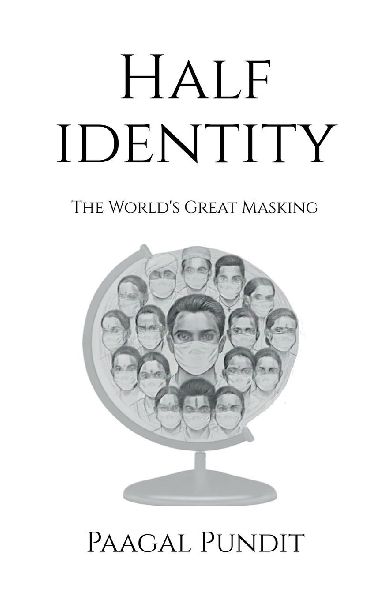Half Identity: UnMasking the Mask