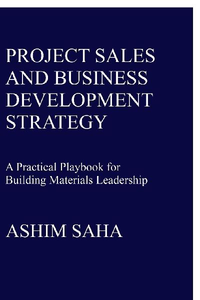 Project Sales and Business Development Strategy: A Practical Playbook for Building Materials Leadership