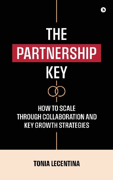 The Partnership Key: How to Scale Through Collaboration and Key Growth Strategies