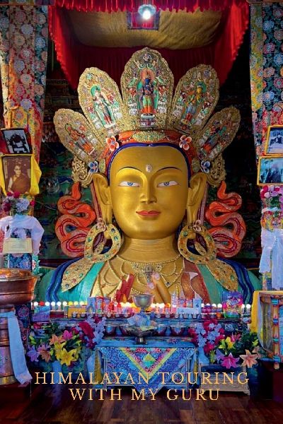 Himalayan Touring with My Guru: A Pilgrimage to Gangotri: Headwaters of the Great Ganga and A Motorcycle Pilgrimage to the Ladakh Region of India
