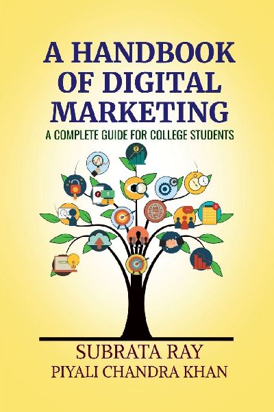 A Handbook of Digital Marketing: A Complete Guide for College Students