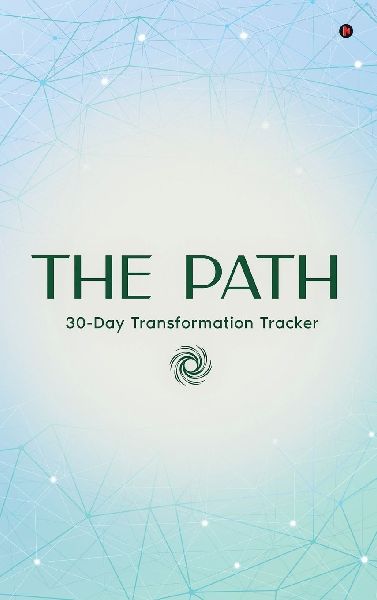 The Path: Your 30-Day Transformation Tracker