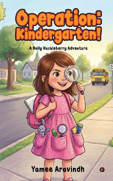 Operation: Kindergarten!: A Holly Huckleberry Adventure