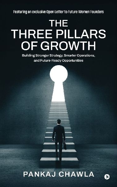 The Three Pillars of Growth: Building Stronger Strategy, Smarter Operations, and Future-Ready Opportunities