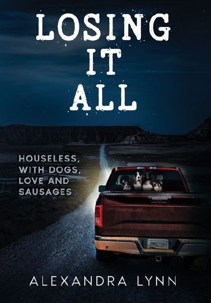 Losing it All: Houseless, with Love, Dogs and Sausages