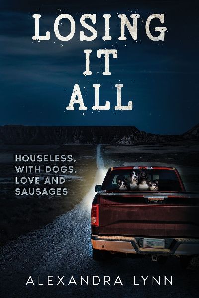 Losing it All: Houseless, with Dogs, Love and Sausages