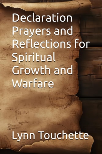 Declaration Prayers and Reflections for Spiritual Growth and Warfare