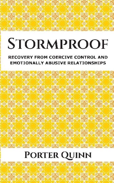 Stormproof: Recovery from Coercive Control and Emotionally Abusive Relationships