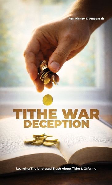 Tithe War Deception, Learning The Unbiased Truth About Tithe & Offering