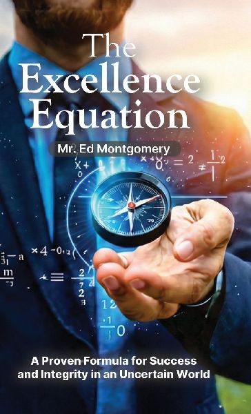 The Excellence Equation, A formula for achieving what you want out of life