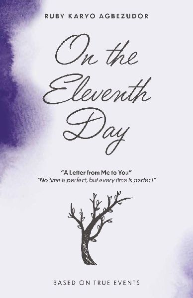 On The Eleventh Day, A Letter From Me To You - "No Time Is Perfect, But Every Time Is Perfect."