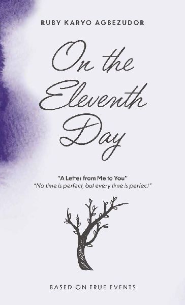 On The Eleventh Day, A Letter From Me To You - No Time Is Perfect, But Every Time Is Perfect.