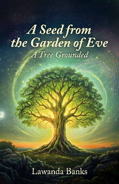 A Seed from the Garden of Eve, A Tree Grounded