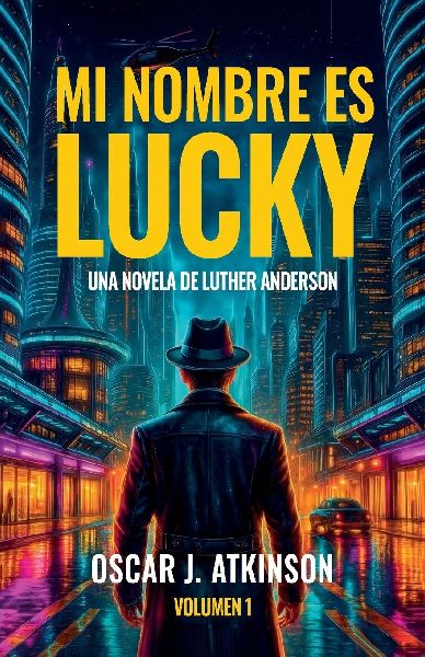 Mi nombre es Lucky, Una novela de Luther Anderson