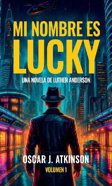 Mi nombre es Lucky, Una novela de Luther Anderson