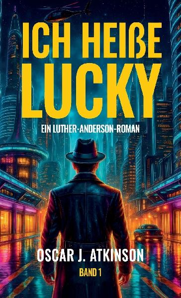 Ich heiße Lucky, Ein Luther-Anderson-Roman
