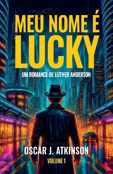 Meu nome é Lucky, Um Romance de Luther Anderson